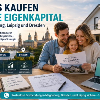 Junge Familie plant Hauskauf ohne Eigenkapital in Magdeburg Leipzig und Dresden mit Immobilienfinanzierung und Fördermitteln